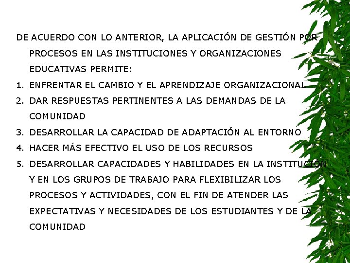 DE ACUERDO CON LO ANTERIOR, LA APLICACIÓN DE GESTIÓN POR PROCESOS EN LAS INSTITUCIONES