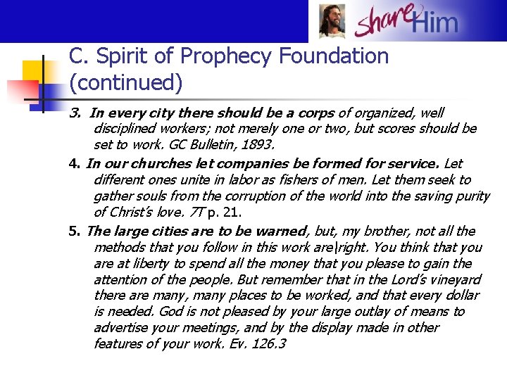 C. Spirit of Prophecy Foundation (continued) 3. In every city there should be a