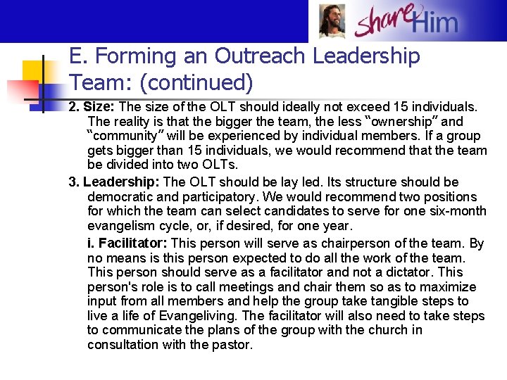 E. Forming an Outreach Leadership Team: (continued) 2. Size: The size of the OLT
