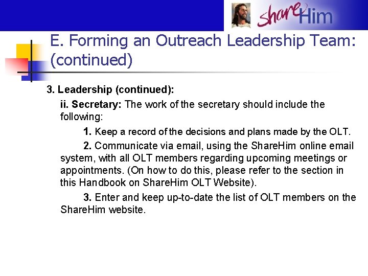 E. Forming an Outreach Leadership Team: (continued) 3. Leadership (continued): ii. Secretary: The work
