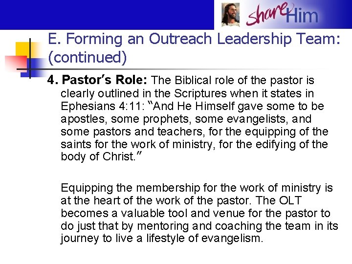 E. Forming an Outreach Leadership Team: (continued) 4. Pastor’s Role: The Biblical role of