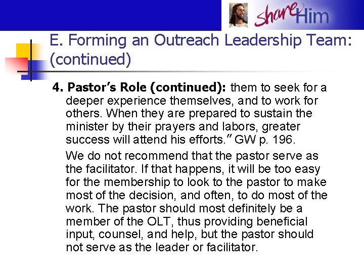 E. Forming an Outreach Leadership Team: (continued) 4. Pastor’s Role (continued): them to seek