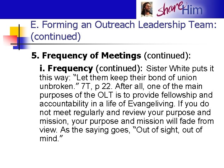 E. Forming an Outreach Leadership Team: (continued) 5. Frequency of Meetings (continued): i. Frequency