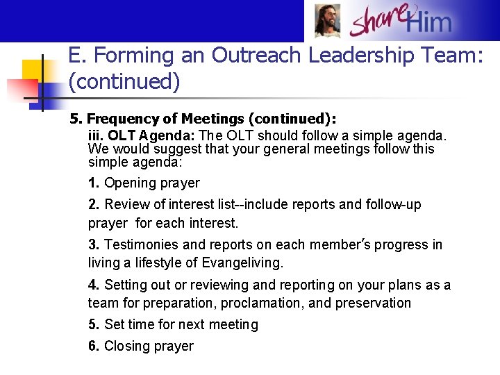 E. Forming an Outreach Leadership Team: (continued) 5. Frequency of Meetings (continued): iii. OLT