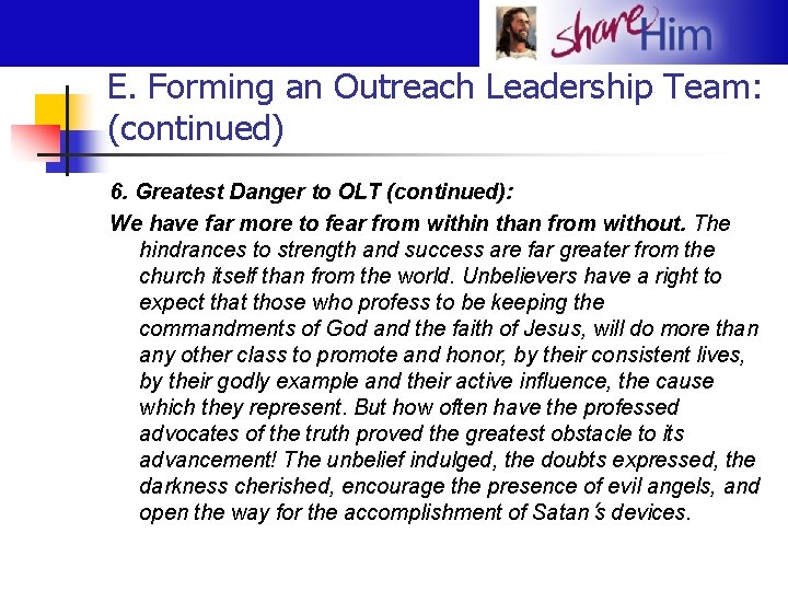 E. Forming an Outreach Leadership Team: (continued) 6. Greatest Danger to OLT (continued): We
