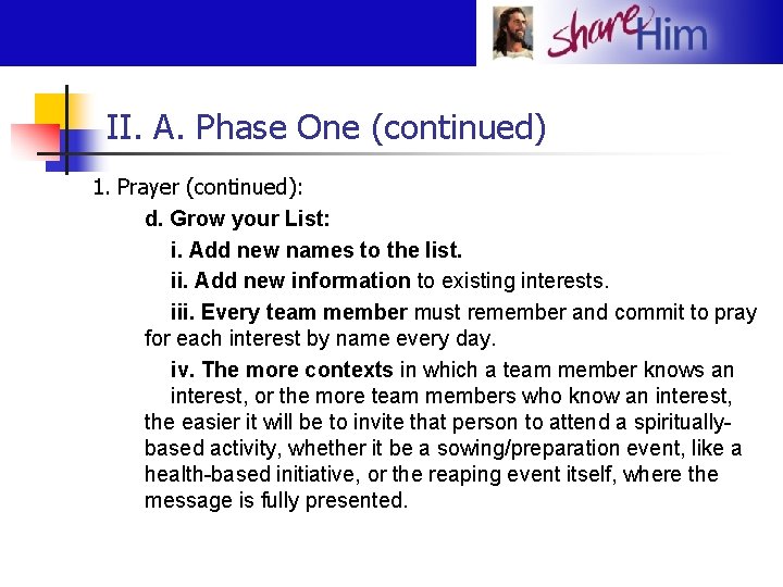 II. A. Phase One (continued) 1. Prayer (continued): d. Grow your List: i. Add