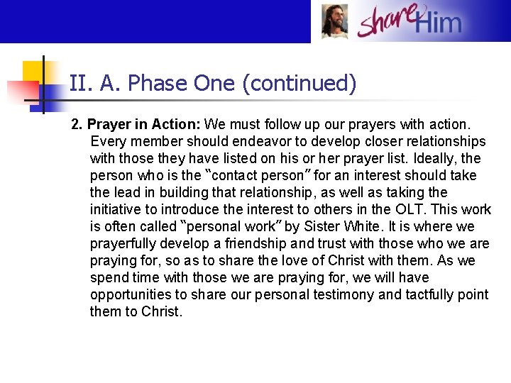 II. A. Phase One (continued) 2. Prayer in Action: We must follow up our