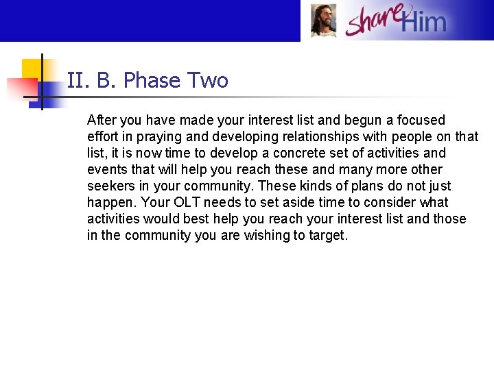 II. B. Phase Two After you have made your interest list and begun a