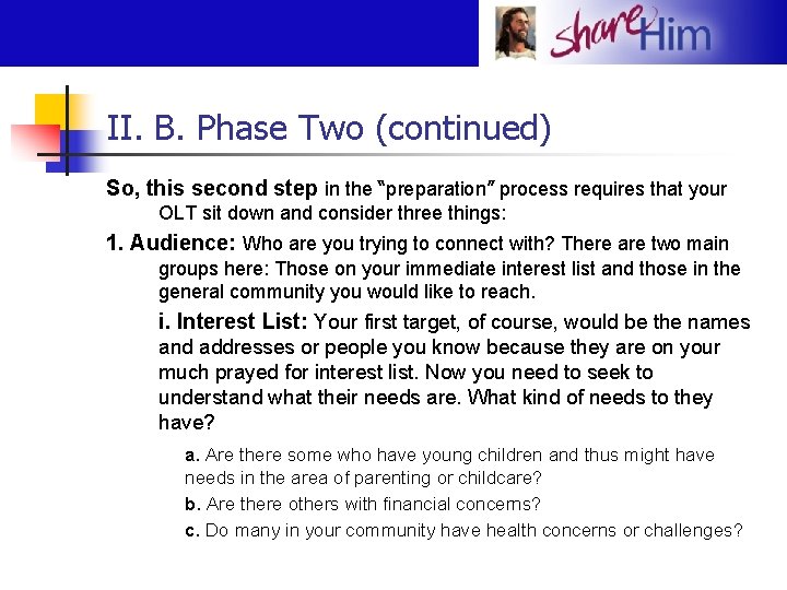 II. B. Phase Two (continued) So, this second step in the “preparation” process requires