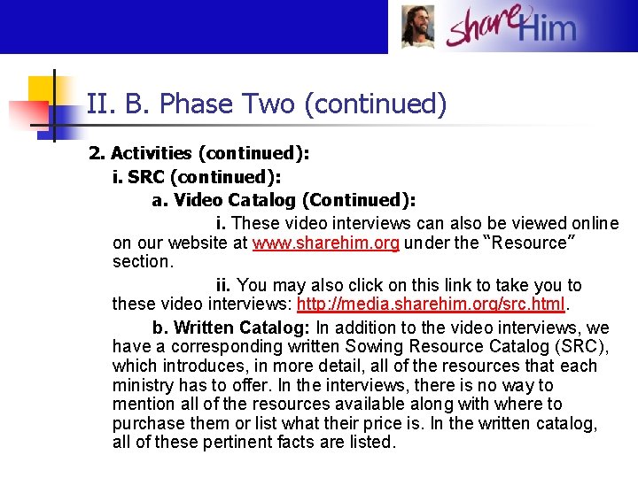 II. B. Phase Two (continued) 2. Activities (continued): i. SRC (continued): a. Video Catalog
