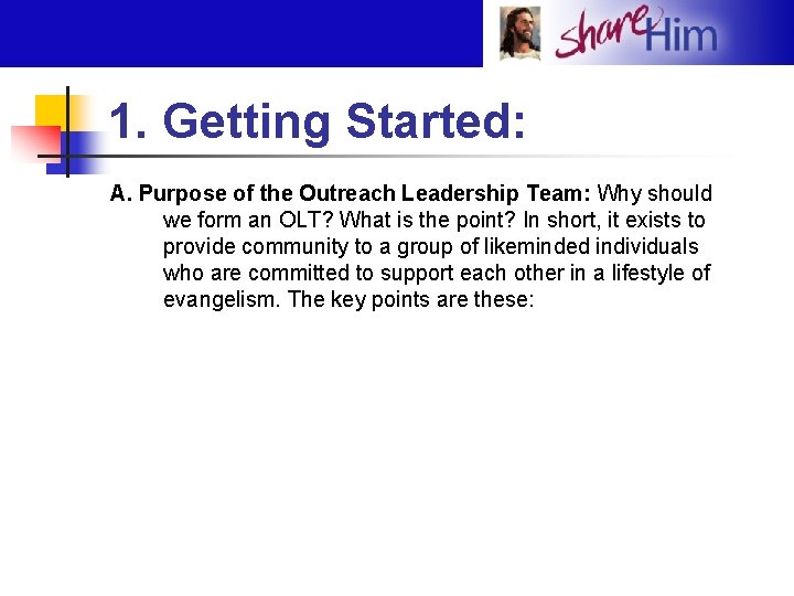 1. Getting Started: A. Purpose of the Outreach Leadership Team: Why should we form