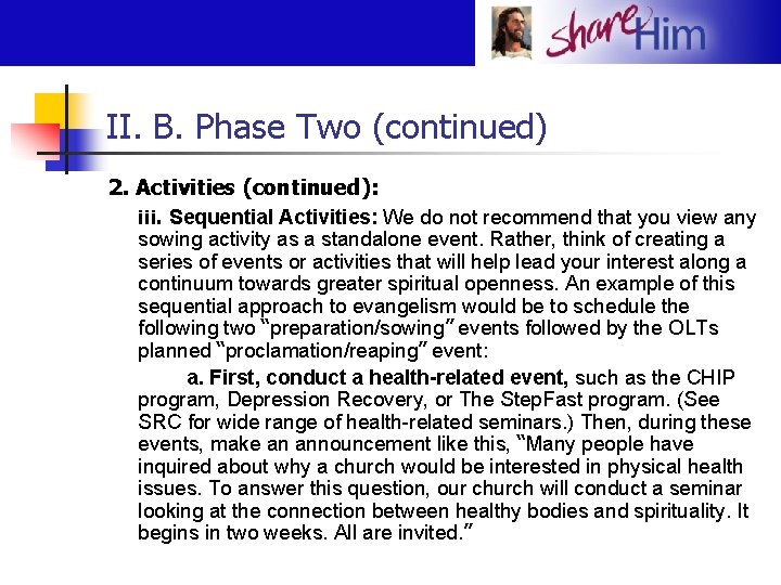 II. B. Phase Two (continued) 2. Activities (continued): iii. Sequential Activities: We do not