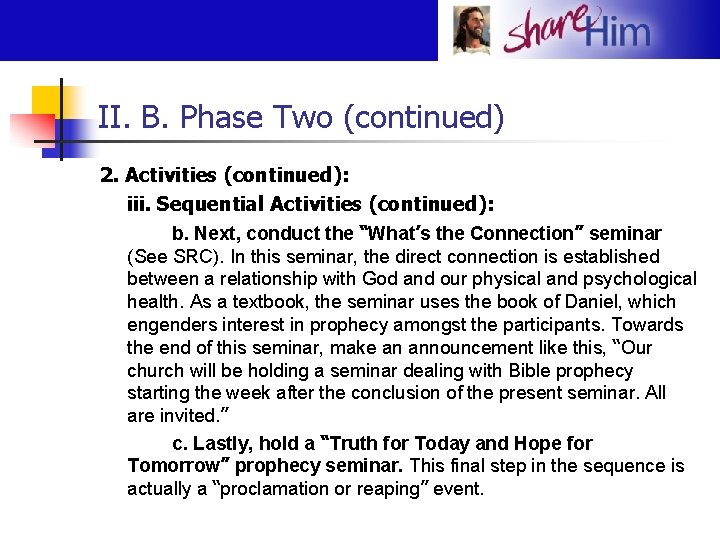 II. B. Phase Two (continued) 2. Activities (continued): iii. Sequential Activities (continued): b. Next,