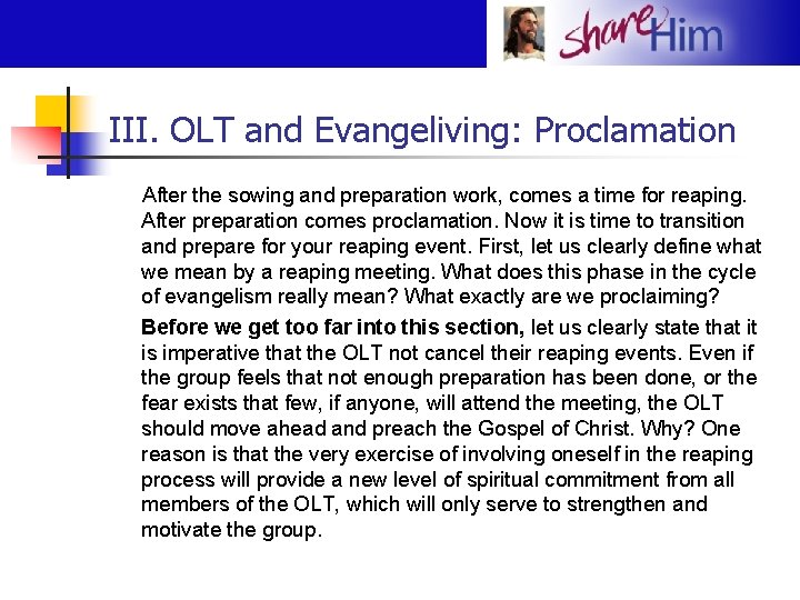 III. OLT and Evangeliving: Proclamation After the sowing and preparation work, comes a time