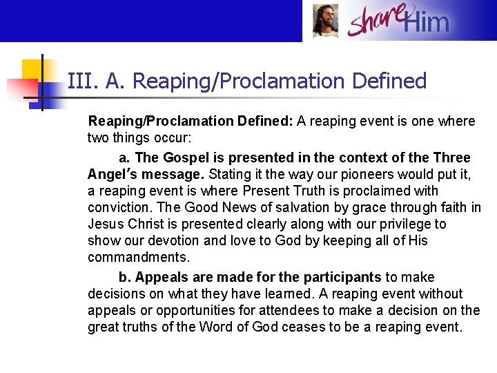 III. A. Reaping/Proclamation Defined: A reaping event is one where two things occur: a.