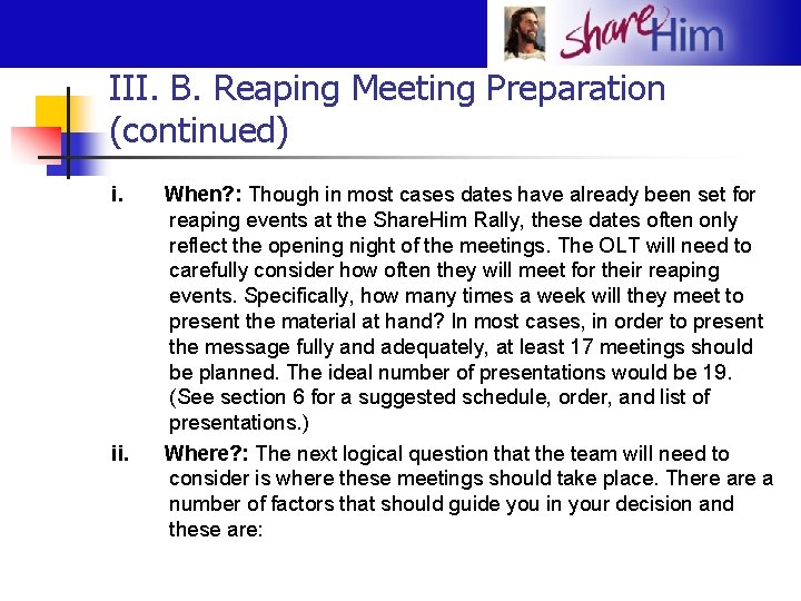 III. B. Reaping Meeting Preparation (continued) i. ii. When? : Though in most cases