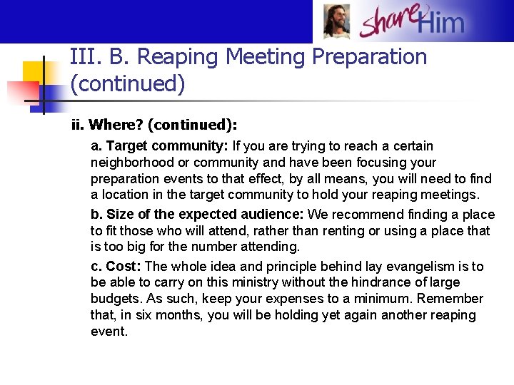 III. B. Reaping Meeting Preparation (continued) ii. Where? (continued): a. Target community: If you