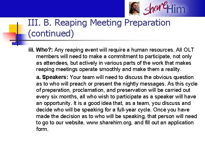 III. B. Reaping Meeting Preparation (continued) iii. Who? : Any reaping event will require