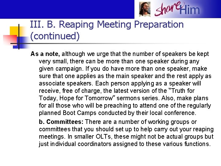 III. B. Reaping Meeting Preparation (continued) As a note, although we urge that the