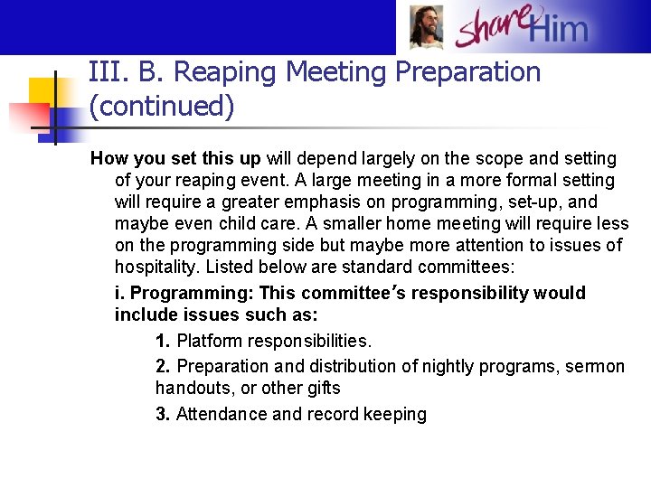 III. B. Reaping Meeting Preparation (continued) How you set this up will depend largely