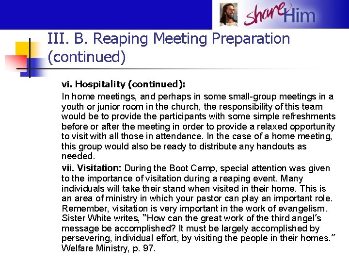 III. B. Reaping Meeting Preparation (continued) vi. Hospitality (continued): In home meetings, and perhaps