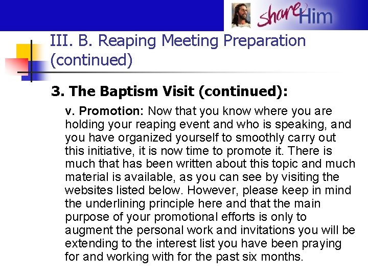 III. B. Reaping Meeting Preparation (continued) 3. The Baptism Visit (continued): v. Promotion: Now