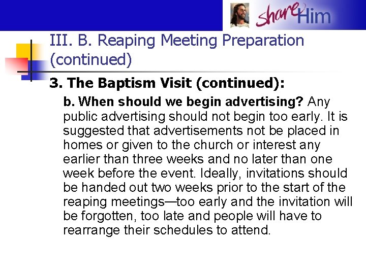 III. B. Reaping Meeting Preparation (continued) 3. The Baptism Visit (continued): b. When should