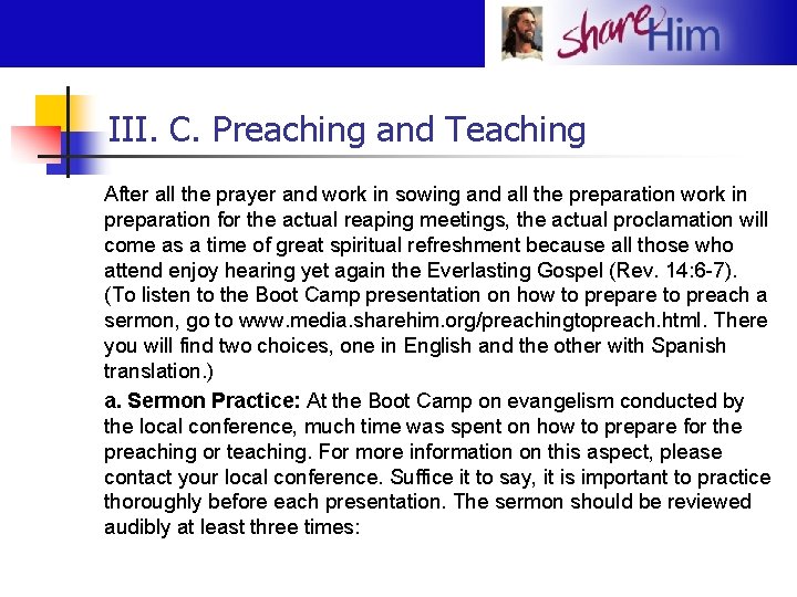 III. C. Preaching and Teaching After all the prayer and work in sowing and