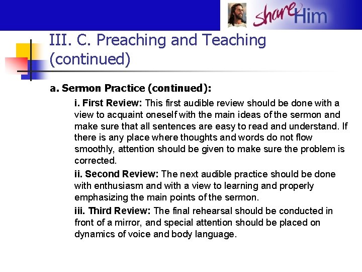 III. C. Preaching and Teaching (continued) a. Sermon Practice (continued): i. First Review: This