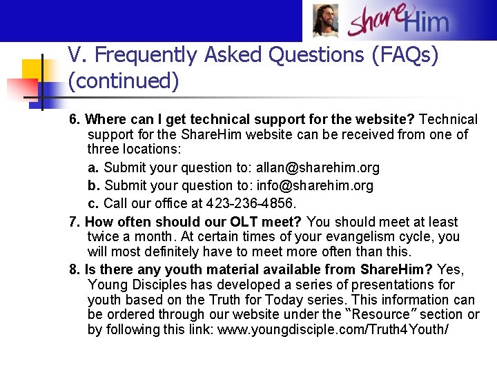 V. Frequently Asked Questions (FAQs) (continued) 6. Where can I get technical support for