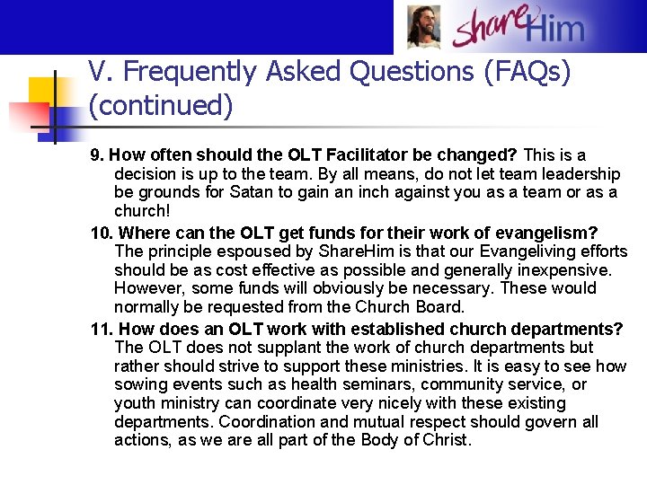 V. Frequently Asked Questions (FAQs) (continued) 9. How often should the OLT Facilitator be