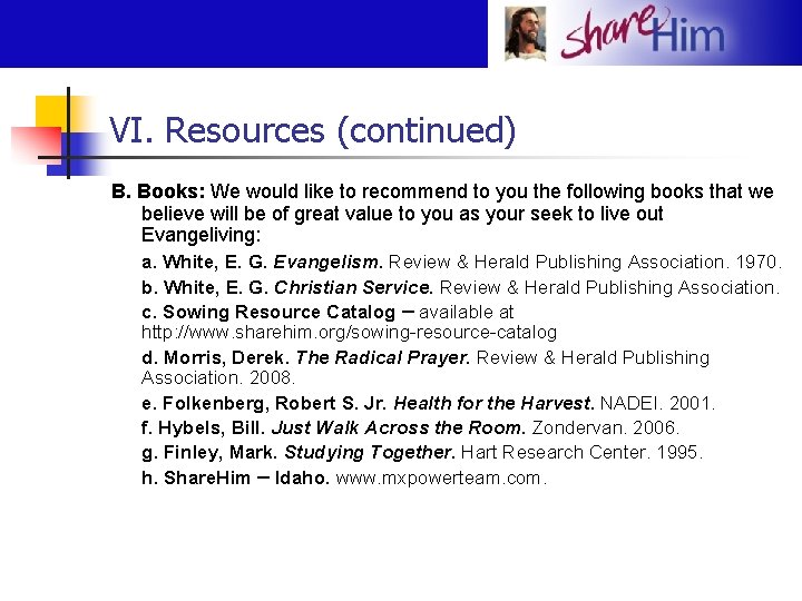 VI. Resources (continued) B. Books: We would like to recommend to you the following