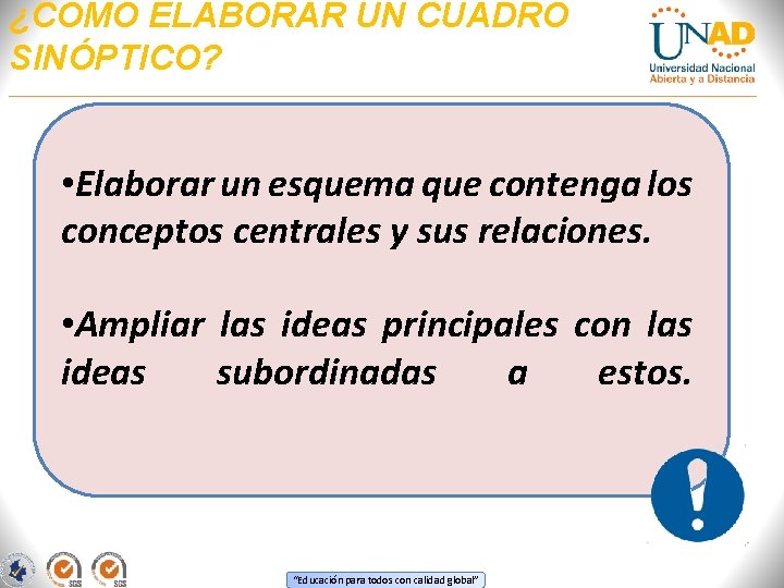 ¿COMO ELABORAR UN CUADRO SINÓPTICO? • Elaborar un esquema que contenga los conceptos centrales