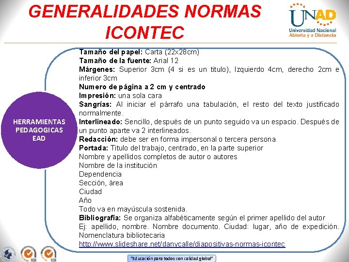 GENERALIDADES NORMAS ICONTEC HERRAMIENTAS PEDAGOGICAS EAD Tamaño del papel: Carta (22 x 28 cm)