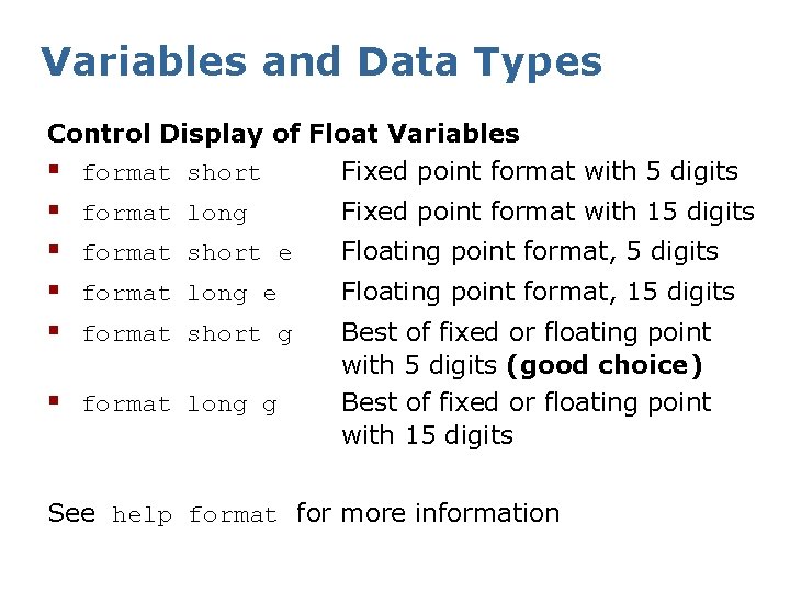 Variables and Data Types Control Display of Float Variables § format short Fixed point