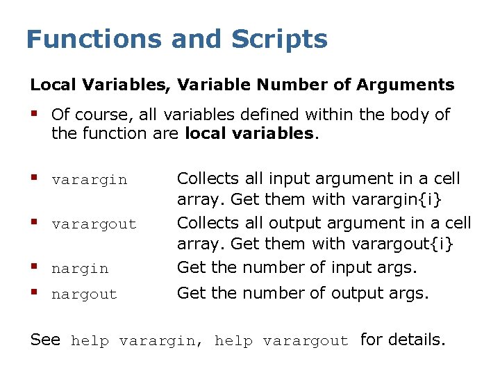 Functions and Scripts Local Variables, Variable Number of Arguments § Of course, all variables