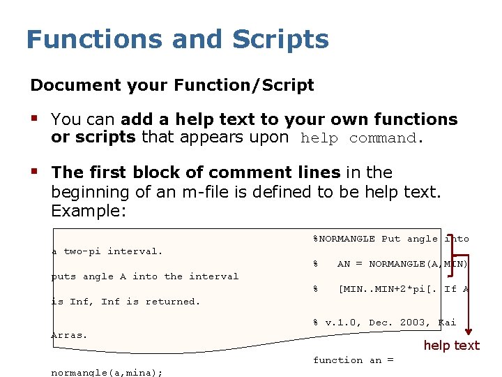 Functions and Scripts Document your Function/Script § You can add a help text to