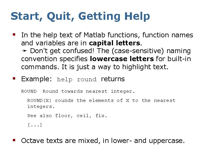 Start, Quit, Getting Help § In the help text of Matlab functions, function names