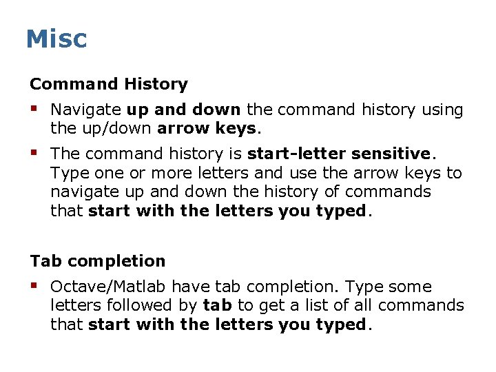 Misc Command History § Navigate up and down the command history using the up/down