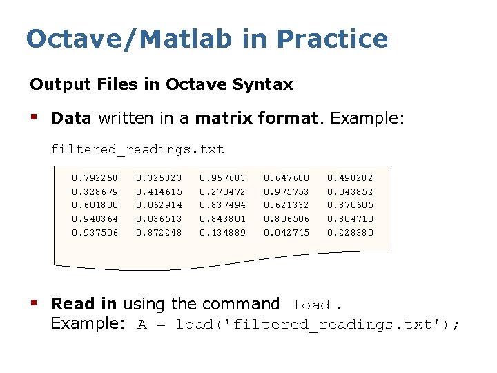 Octave/Matlab in Practice Output Files in Octave Syntax § Data written in a matrix