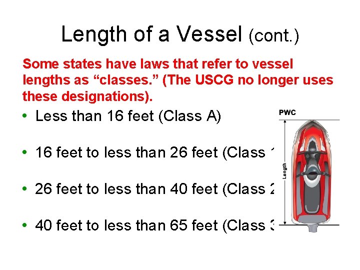 Length of a Vessel (cont. ) Some states have laws that refer to vessel Length of a Vessel (cont. ) Some states have laws that refer to vessel