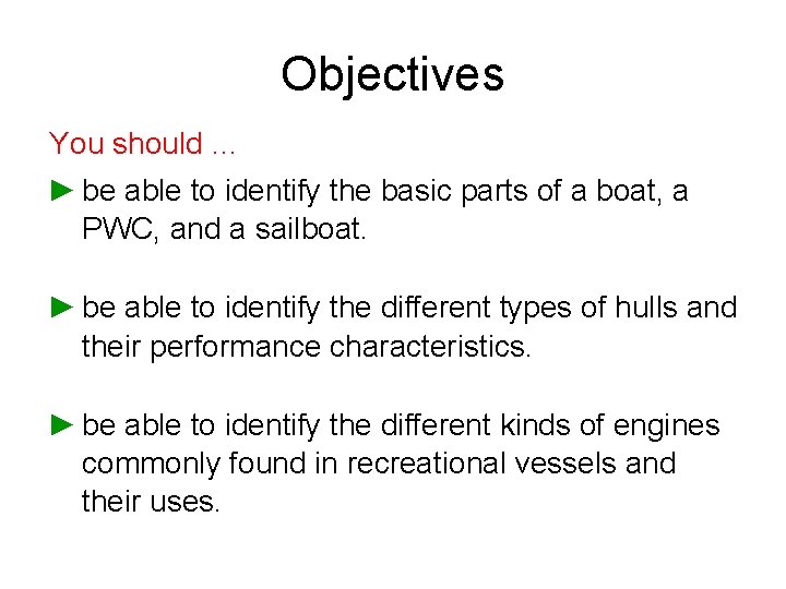 Objectives You should … ► be able to identify the basic parts of a Objectives You should … ► be able to identify the basic parts of a