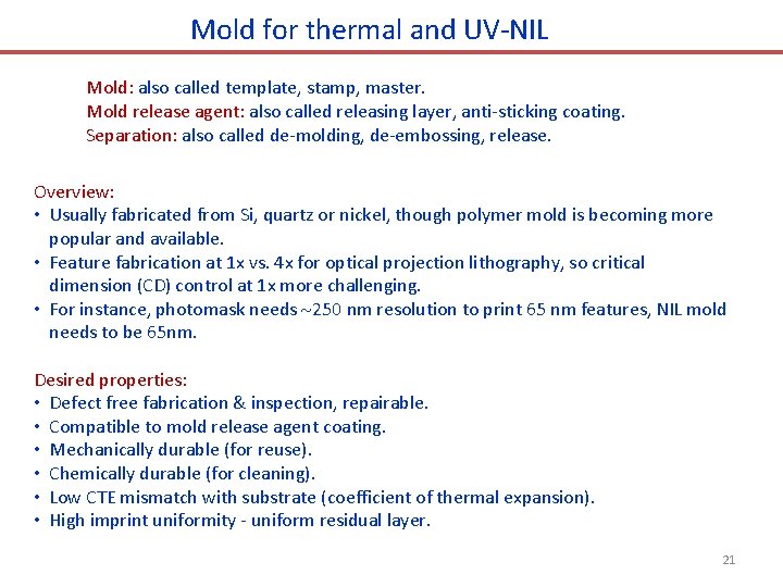 Mold for thermal and UV-NIL Mold: also called template, stamp, master. Mold release agent: