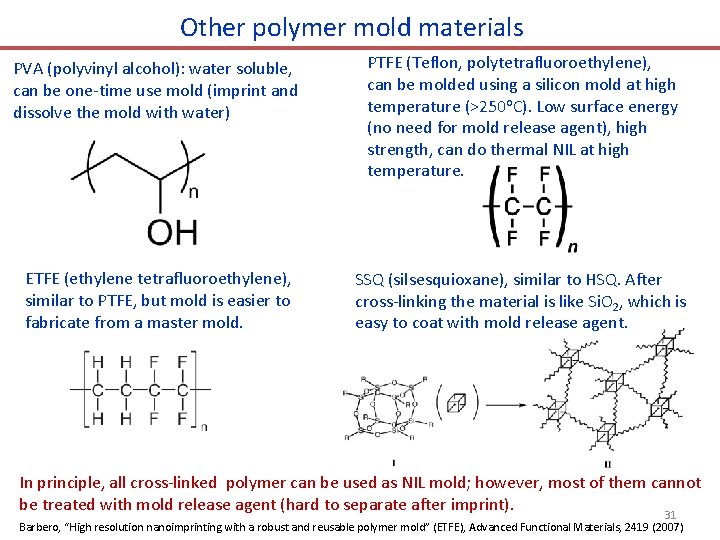 Other polymer mold materials PVA (polyvinyl alcohol): water soluble, can be one-time use mold
