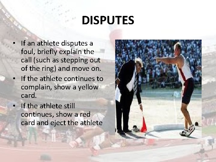 DISPUTES • If an athlete disputes a foul, briefly explain the call (such as