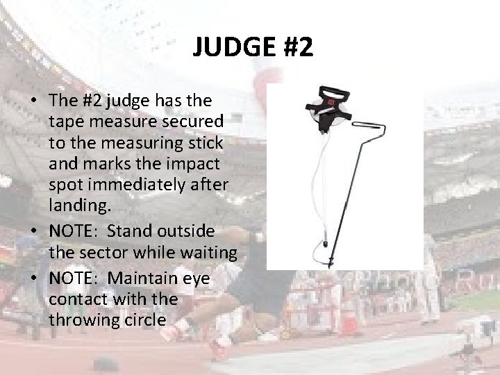 JUDGE #2 • The #2 judge has the tape measure secured to the measuring