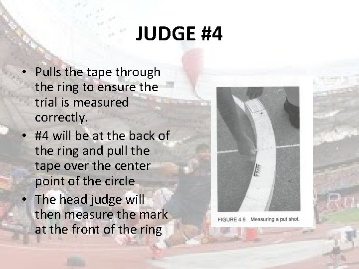 JUDGE #4 • Pulls the tape through the ring to ensure the trial is