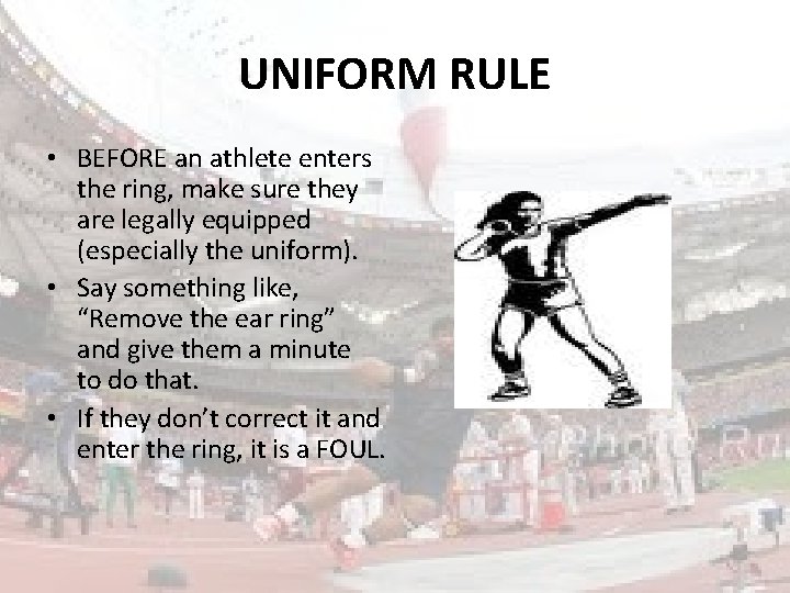 UNIFORM RULE • BEFORE an athlete enters the ring, make sure they are legally