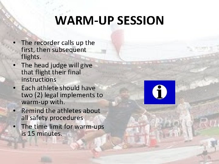 WARM-UP SESSION • The recorder calls up the first, then subsequent flights. • The