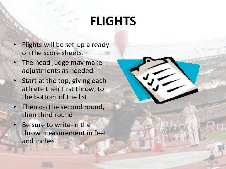 FLIGHTS • Flights will be set-up already on the score sheets. • The head